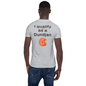 “I Qualify as a Dundjan” T-Shirt – Unisex