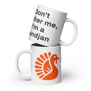 "Don't Bother me, I'm a Dundjan" Mug